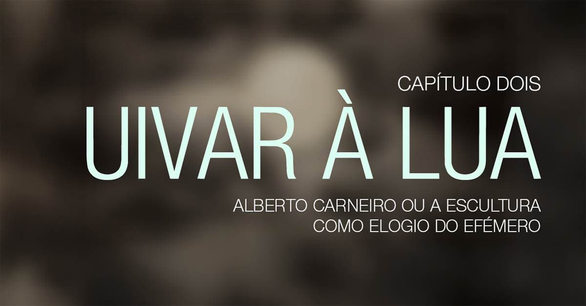 Audio series "Howling at the Moon": Alberto Carneiro — sculpture as a celebration of the ephemeral