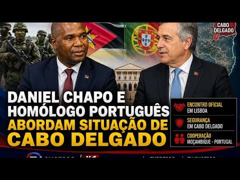 CHAPO REÚNE-SE COM PRESIDENTE DE PORTUGAL: "Situação de Cabo Delgado é prioridade"
