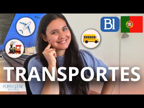 Meios de transporte em Portugal 🇵🇹✈️🚎🚉 | Ep24: B1 [Portuguese with Jess Podcast]