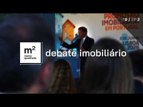 DEBATE IMOBILIÁRIO T9 EP2 - Conferência da Promoção Imobiliária, Portugal