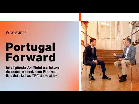 Portugal Forward Ep.3 - Inteligência Artificial e o Futuro da Saúde Global