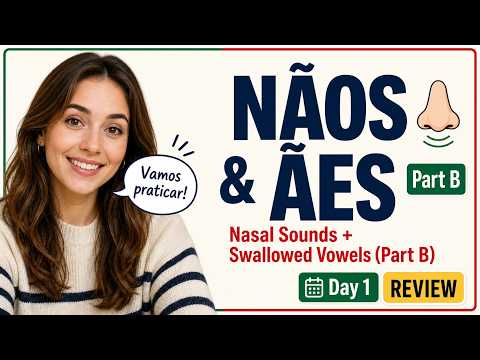 MÃE · NÃO · BEM — Nasal Vowels & Swallowed Vowels in European Portuguese 🇵🇹