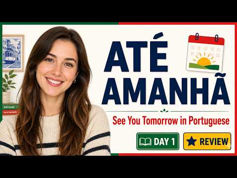 ATÉ AMANHÃ — See You Tomorrow in European Portuguese 🇵🇹