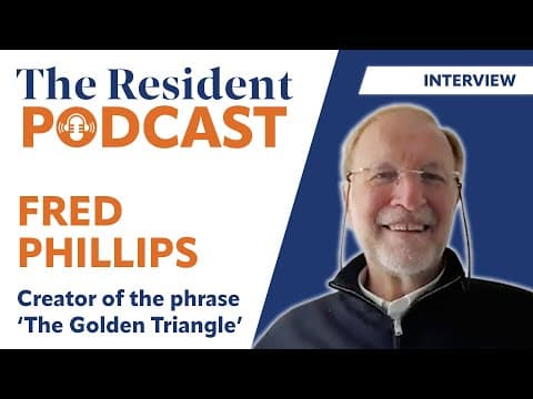 "Mr Golden Triangle" - The Resident Podcast Interview with Fred Phillips - Ep.3 - 10-12-25