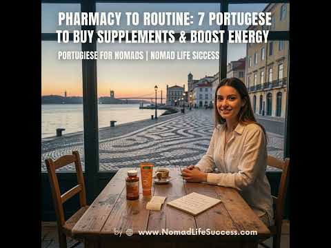 Pharmacy to Routine: 7 Portuguese Lines to Buy Supplements, Read Labels & Boost Energy as a Nomad