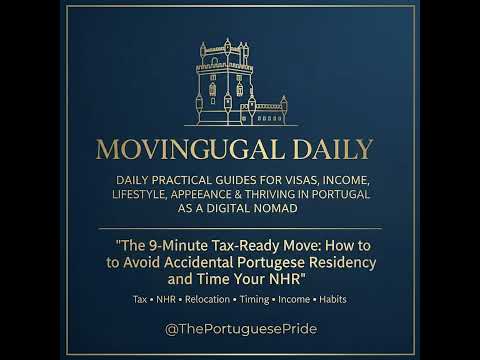 The 9-Minute Tax-Ready Move: How to Avoid Accidental Portuguese Residency and Time Your NHR