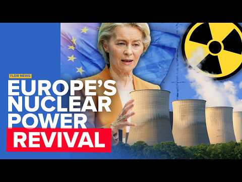 Why Europe is Reviving Nuclear Power