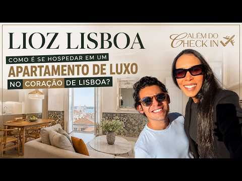 LIOZ Lisboa: Como é se Hospedar em um Apartamento de Luxo no Coração de Lisboa?