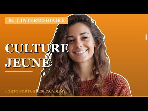 🇵🇹 Cultura Jovem em Portugal | Nível B1 | Porto Academy