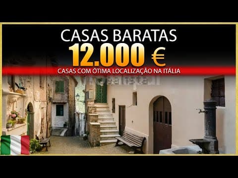 CASAS MUITO BARATAS NA ITÁLIA - MELHORES QUE PORTUGAL?