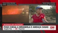 "I don't remember a fire this intense. Everything is in chaos." Fire threatened homes in Mirandela