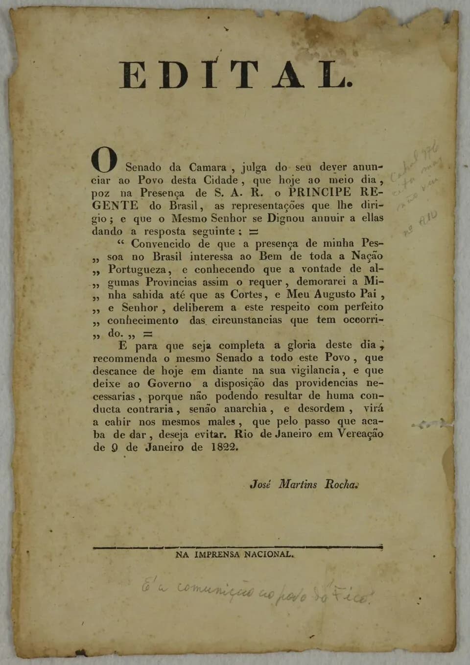 A yellowed printed sheet headed EDITAL in large capitals, with a paragraph of old Portuguese type, a quoted passage marked by inverted commas down the margin, the date 9 de Janeiro de 1822, the signature José Martins Rocha and the imprint Na Imprensa Nacional. A later hand has pencilled a note at the foot.