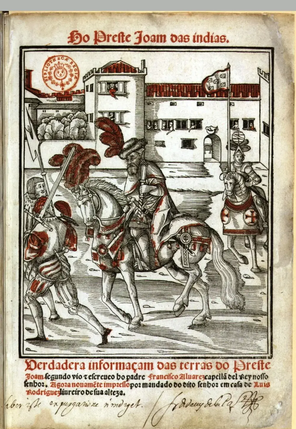 A title page printed in black and red. Under the heading Ho Preste Joam das indias, a woodcut shows a bearded, turbaned king with feathered headgear riding a richly harnessed horse past a white palace, between armed footmen and a mounted knight carrying a flag. Below is the title in Gothic type and a handwritten note.