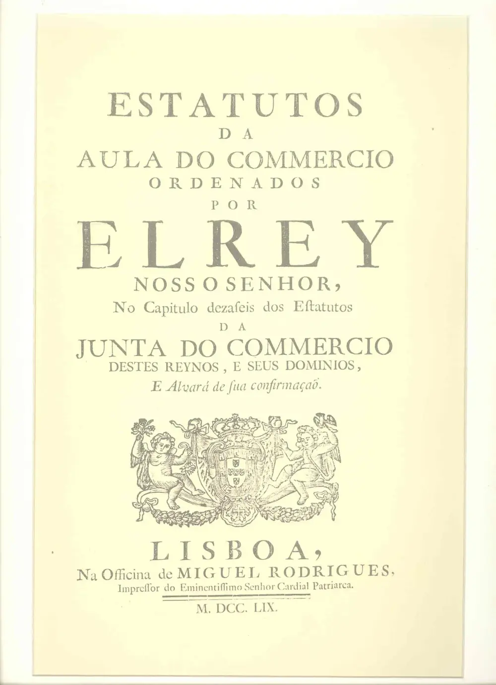 A facsimile title page in large serif capitals reading Estatutos da Aula do Commercio ordenados por ElRey Nosso Senhor, with a woodcut of the Portuguese royal arms held by two cherubs, and Lisboa, Officina de Miguel Rodrigues, 1759 at the foot.
