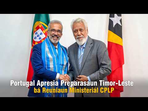 Portugal Apresia Preparasaun Timor-Leste bá Reuniaun Ministeriál CPLP