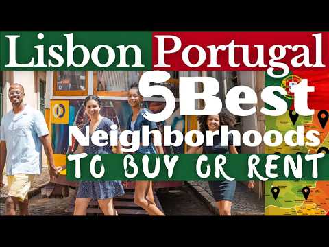 Moving to Lisbon Portugal - Our Top 5 of Neighborhoods to Buy or Rent