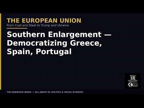 Southern enlargement - democratizing Greece, Spain, Portugal # 6