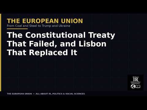 The constitutional treaty that failed, and Lisbon that replaced it # 11