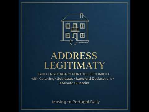 Address Legitimacy: Build a SEF-Ready Portuguese Domicile with Co-Living, Subleases & Landlord De...