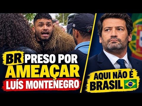 BRASILEIRO QUE AMEAÇOU MONTENEGRO EM MANIFESTAÇÃO E PRESO EM PORTUGAL