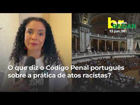 Portugal vota projeto para tornar o racismo crime com pena de prisão | Radar DN Brasil 12/06