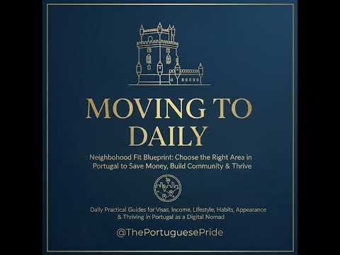 Neighborhood Fit Blueprint: Choose the Right Area in Portugal to Save Money, Build Community & Th...