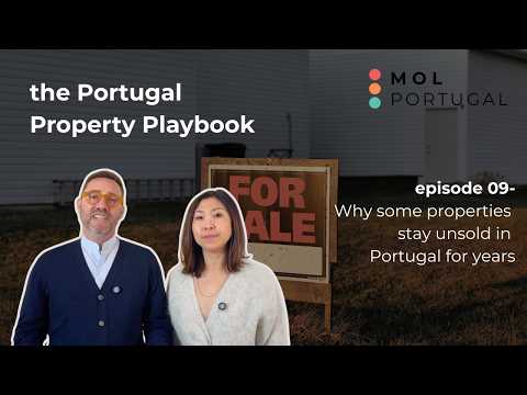 Portugal Property Playbook Ep.9: Why Some Properties Stay Unsold in Portugal for Years?